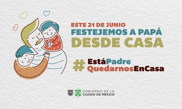#ESTÁPADREQUEDARNOSENCASA PARA FESTEJAR A DISTANCIA, CAMPAÑA DE LA CDMX