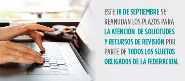 SE REANUDAN LOS PLAZOS PARA LA ATENCIÓN DE SOLICITUDES Y RECURSOS DE REVISIÓN EN EL INAI