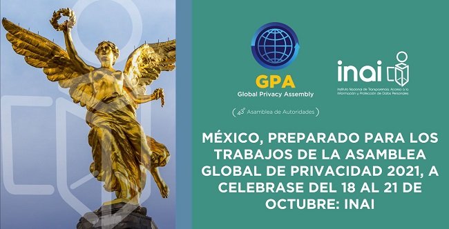 MÉXICO, PREPARADO PARA LOS TRABAJOS DE LA ASAMBLEA GLOBAL DE PRIVACIDAD 2021, A CELEBRASE DEL 18 AL 21 DE OCTUBRE: INAI