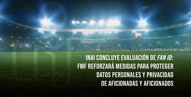 FMF REFORZARÁ MEDIDAS PARA PROTEGER DATOS PERSONALES Y PRIVACIDAD DE AFICIONADAS Y AFICIONADOS: INAI