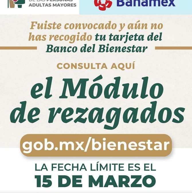 Secretaría de Bienestar da a conocer módulos para derechohabientes de Pensión para el Bienestar de las Personas Adultas Mayores que cobran con tarjeta Banamex