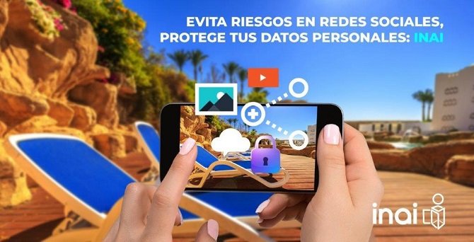 EVITA RIESGOS EN REDES SOCIALES, PROTEGE TUS DATOS PERSONALES, RECOMIENDA EL INAI
