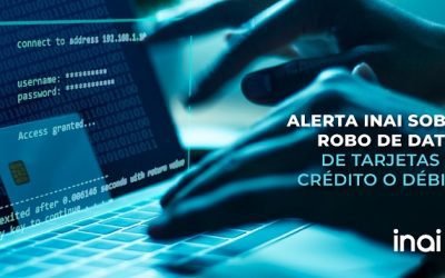 ALERTA INAI SOBRE ROBO DE DATOS DE TARJETAS DE CRÉDITO O DÉBITO