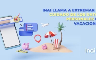 PIDE INAI EXTREMAR EL CUIDADO DE LOS DATOS PERSONALES EN VACACIONES