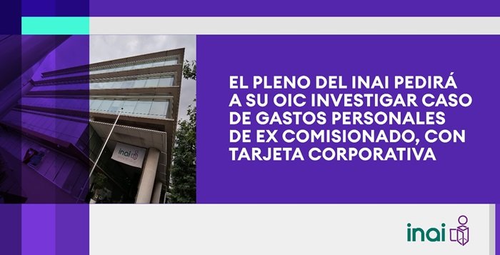 INAI pedirá a su órgano de control interno investigar caso del ex Comisionado Guerra Ford