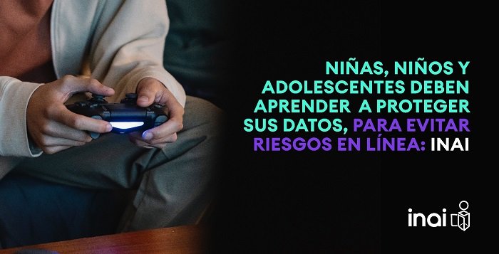 Enseñar a niñas, niños y adolescentes proteger sus datos, para evitar riesgos en línea, recomienda INAI
