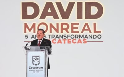 5 AÑOS DE GOBIERNO DAVID MONREAL CONSOLIDA LA PAZ, EL BIENESTAR Y EL PROGRESO EN ZACATECAS
